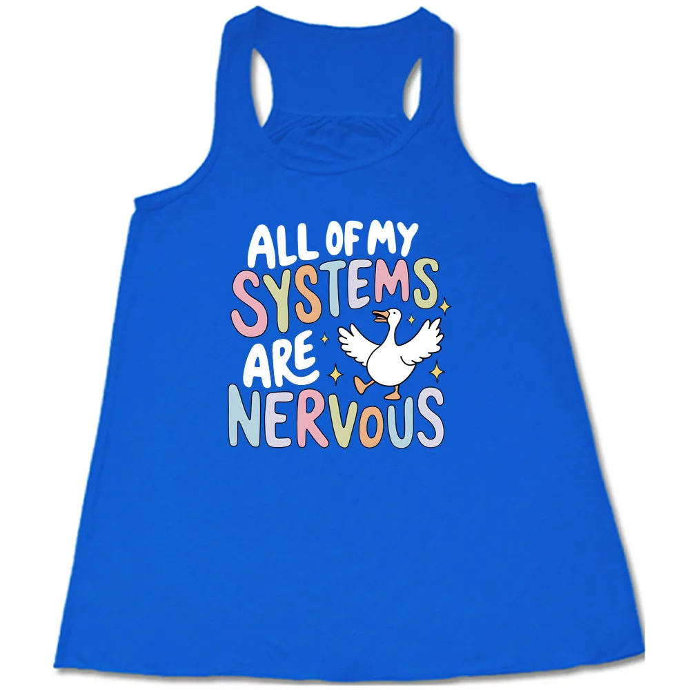 All Of My Systems Are Nervous Shirt