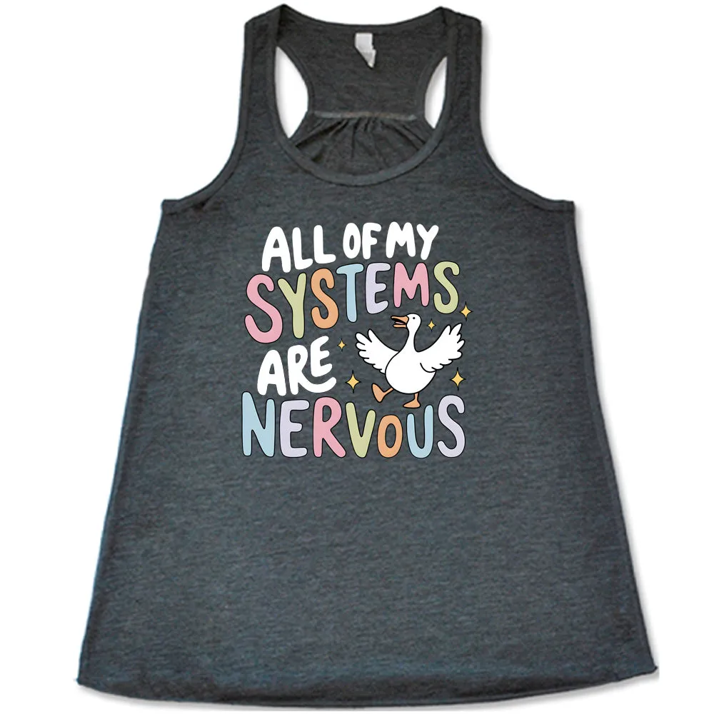 All Of My Systems Are Nervous Shirt