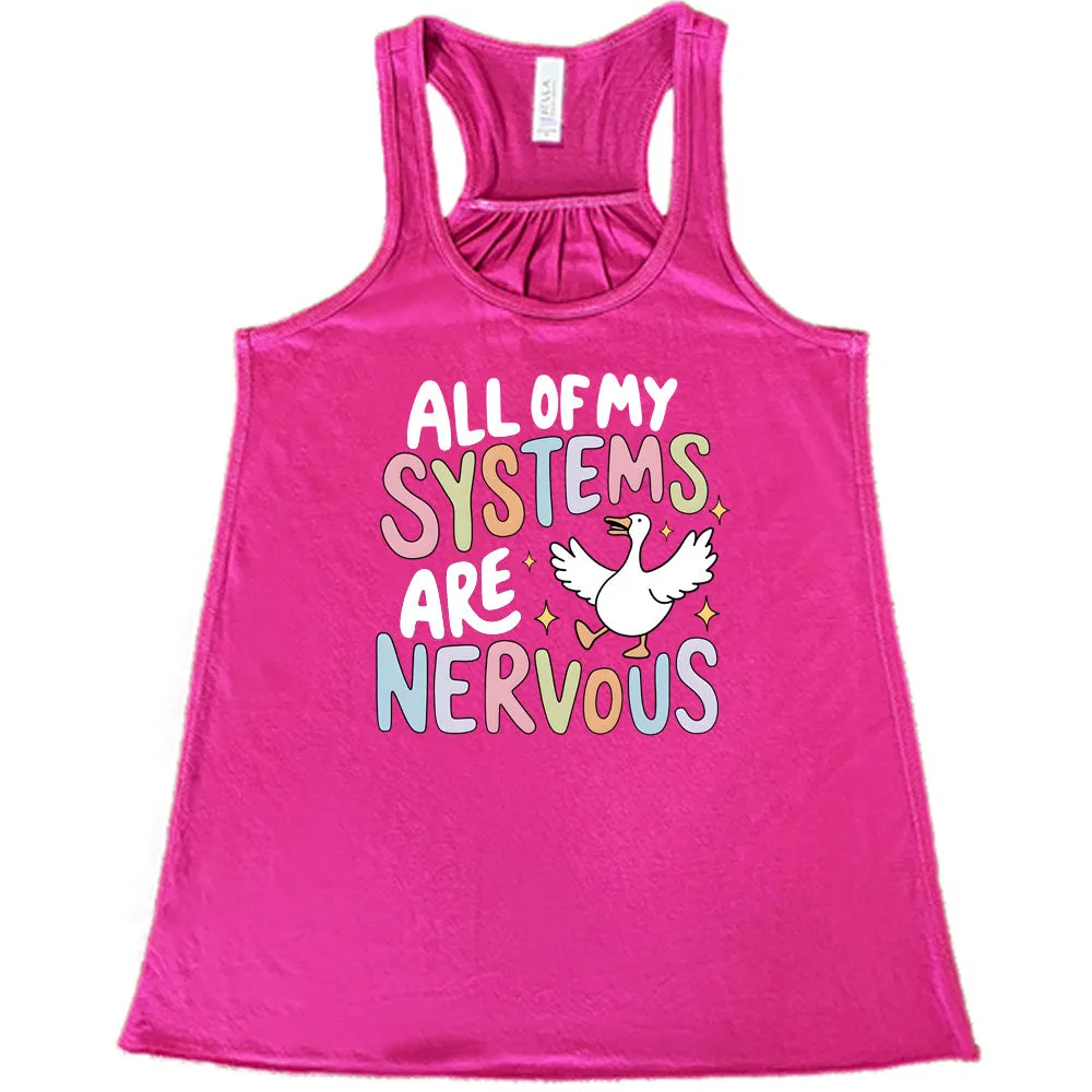 All Of My Systems Are Nervous Shirt
