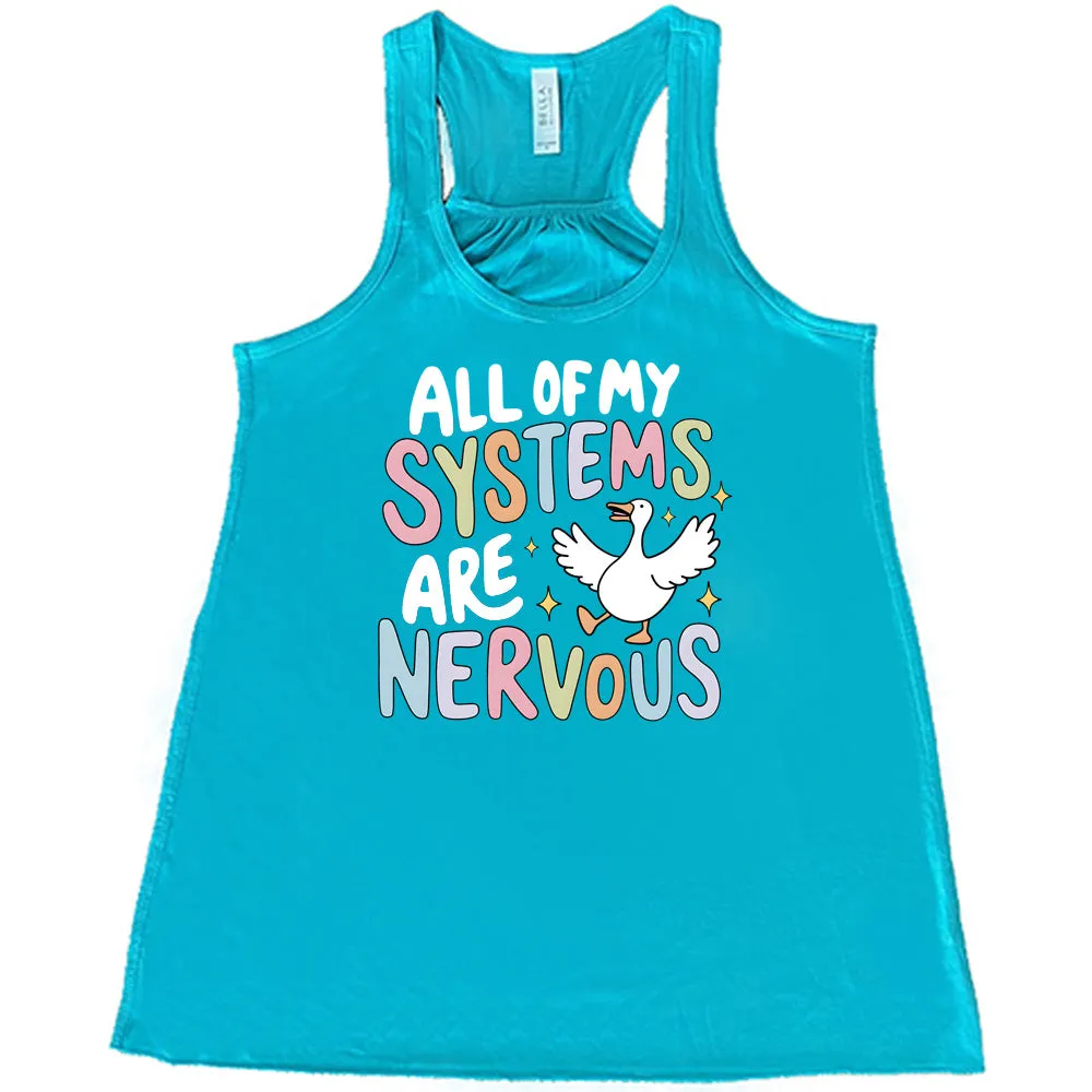 All Of My Systems Are Nervous Shirt