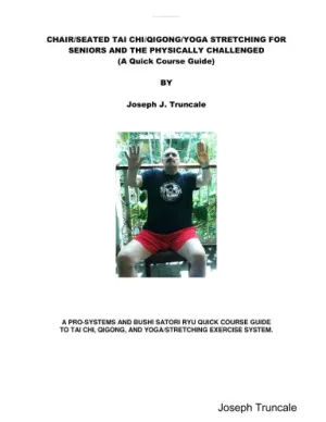 CHAIR/SEATED TAI CHI/QIGONG/YOGA STRETCHING FOR SENIORS AND THE PHYSICALLY CHALLENGED