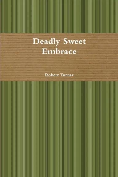 Deadly Sweet Embrace