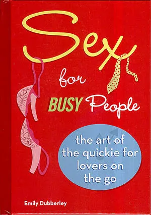 Sex For Busy People